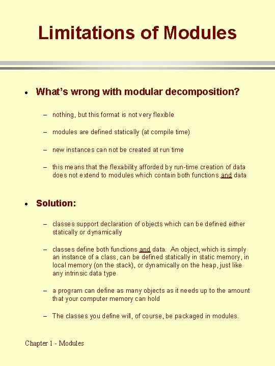 Limitations of Modules · What’s wrong with modular decomposition? – nothing, but this format