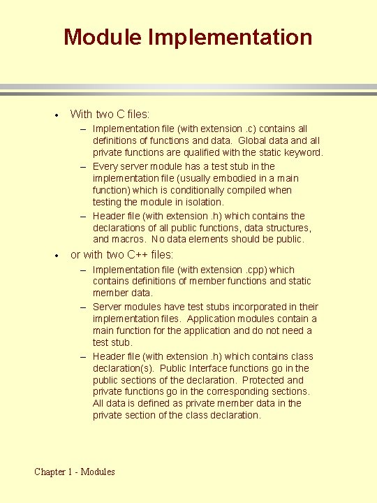 Module Implementation · With two C files: – Implementation file (with extension. c) contains