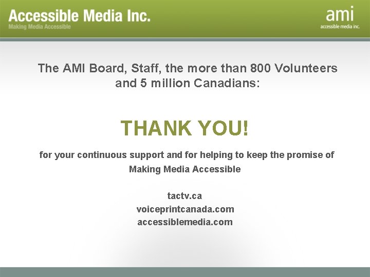 The AMI Board, Staff, the more than 800 Volunteers and 5 million Canadians: THANK