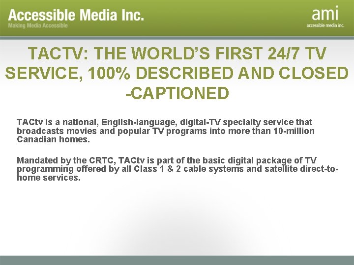 TACTV: THE WORLD’S FIRST 24/7 TV SERVICE, 100% DESCRIBED AND CLOSED -CAPTIONED TACtv is