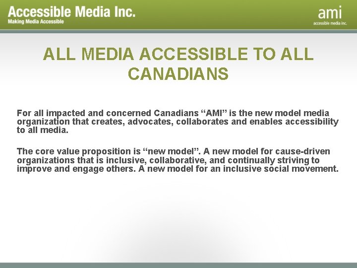 ALL MEDIA ACCESSIBLE TO ALL CANADIANS For all impacted and concerned Canadians “AMI” is