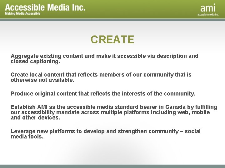CREATE Aggregate existing content and make it accessible via description and closed captioning. Create