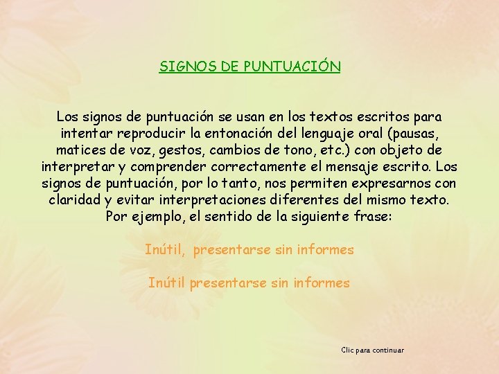 SIGNOS DE PUNTUACIÓN Los signos de puntuación se usan en los textos escritos para