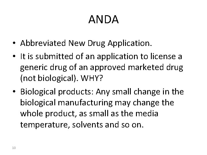 ANDA • Abbreviated New Drug Application. • It is submitted of an application to