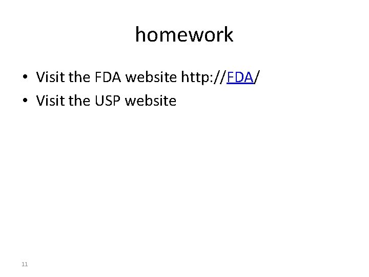 homework • Visit the FDA website http: //FDA/ • Visit the USP website 11