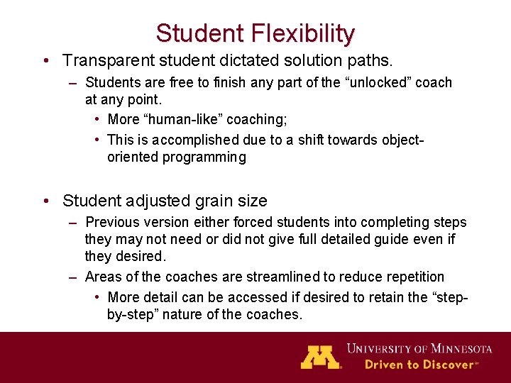 Student Flexibility • Transparent student dictated solution paths. – Students are free to finish