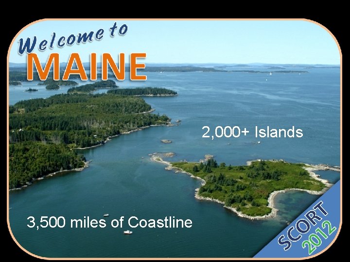 2, 000+ Islands 3, 500 miles of Coastline 