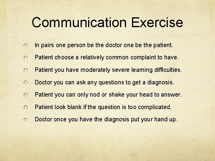 Communication Exercise In pairs one person be the doctor one be the patient. Patient