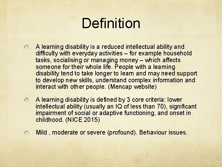 Definition A learning disability is a reduced intellectual ability and difficulty with everyday activities