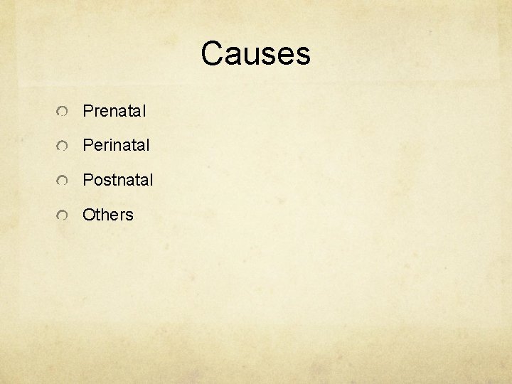 Causes Prenatal Perinatal Postnatal Others Causes Prenatal Perinatal Postnatal Others
