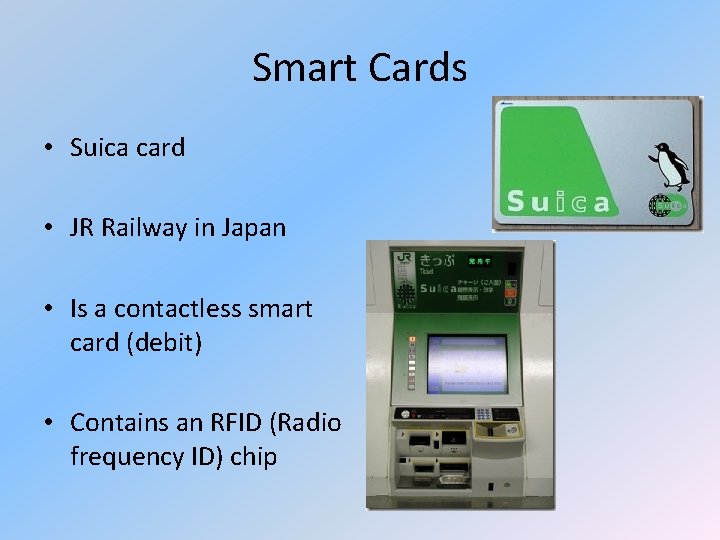 Smart Cards • Suica card • JR Railway in Japan • Is a contactless