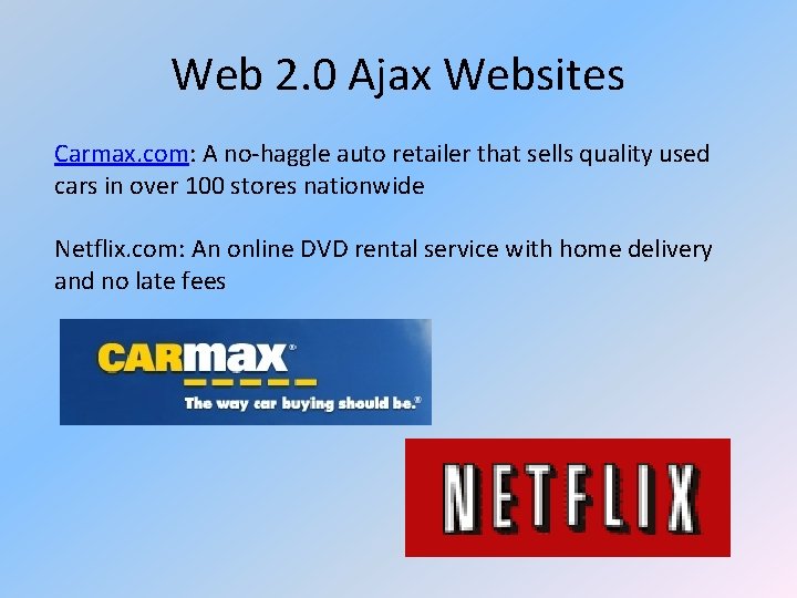 Web 2. 0 Ajax Websites Carmax. com: A no-haggle auto retailer that sells quality