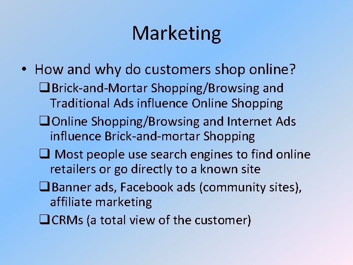 Marketing • How and why do customers shop online? q. Brick-and-Mortar Shopping/Browsing and Traditional