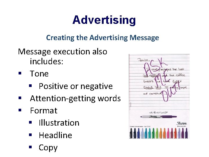 Advertising Creating the Advertising Message execution also includes: § Tone § Positive or negative