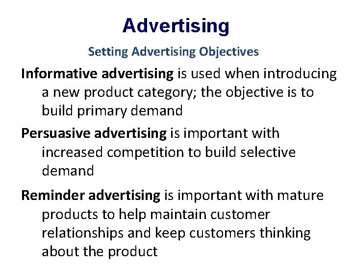 Advertising Setting Advertising Objectives Informative advertising is used when introducing a new product category;