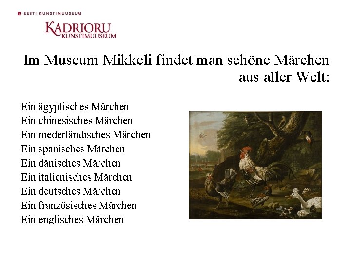 Im Museum Mikkeli findet man schöne Märchen aus aller Welt: Ein ägyptisches Märchen Ein