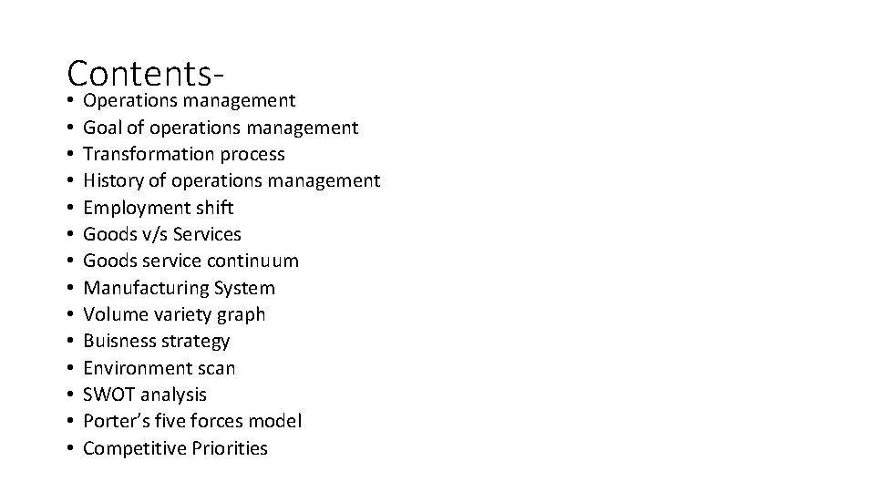 Contents • • • • Operations management Goal of operations management Transformation process History