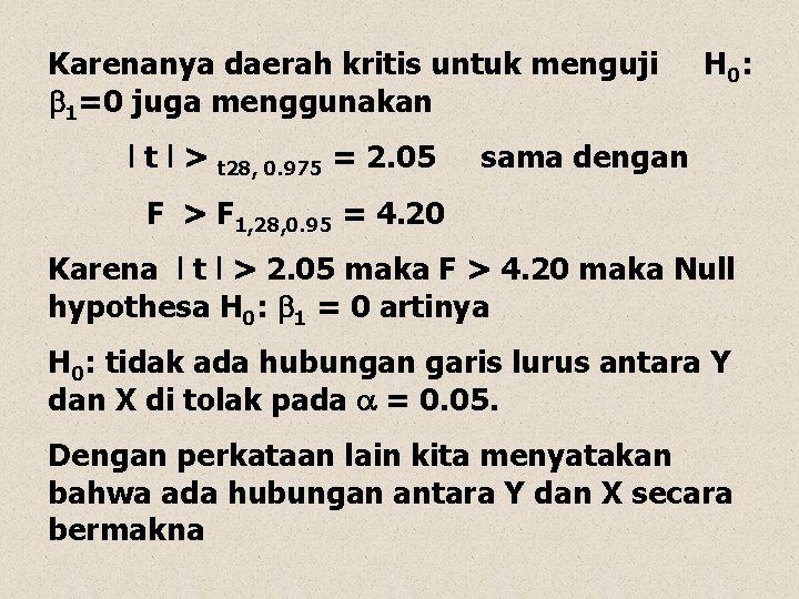 Karenanya daerah kritis untuk menguji b 1=0 juga menggunakan l t l > t