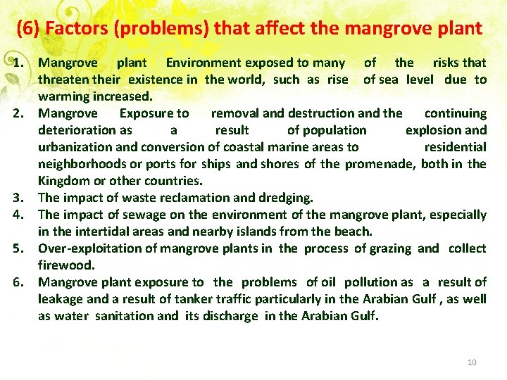 (6) Factors (problems) that affect the mangrove plant 1. Mangrove plant Environment exposed to