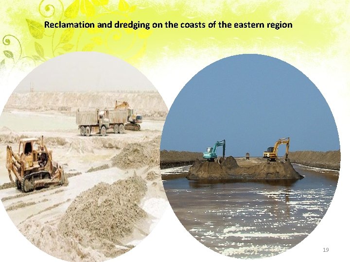 Reclamation and dredging on the coasts of the eastern region 19 