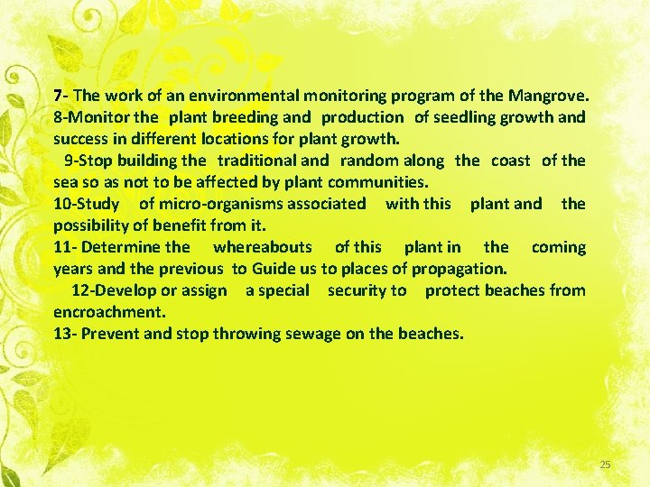 7 - The work of an environmental monitoring program of the Mangrove. 8 -Monitor