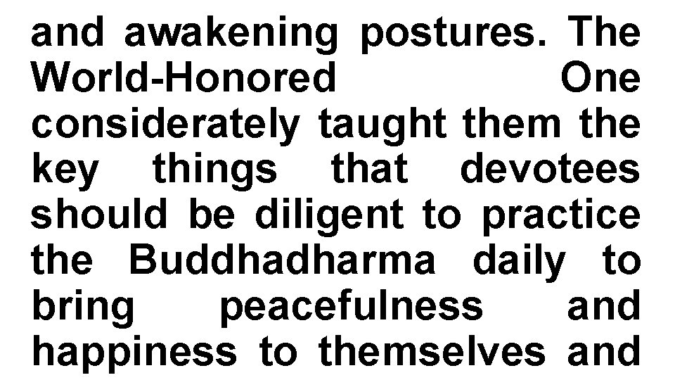 and awakening postures. The World-Honored One considerately taught them the key things that devotees