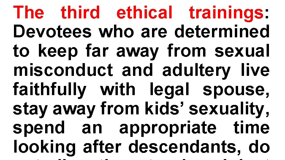 The third ethical trainings: Devotees who are determined to keep far away from sexual