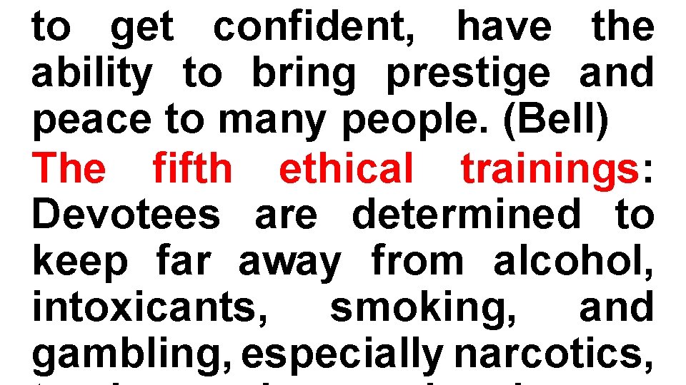 to get confident, have the ability to bring prestige and peace to many people.