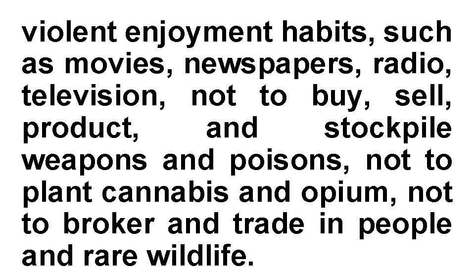 violent enjoyment habits, such as movies, newspapers, radio, television, not to buy, sell, product,