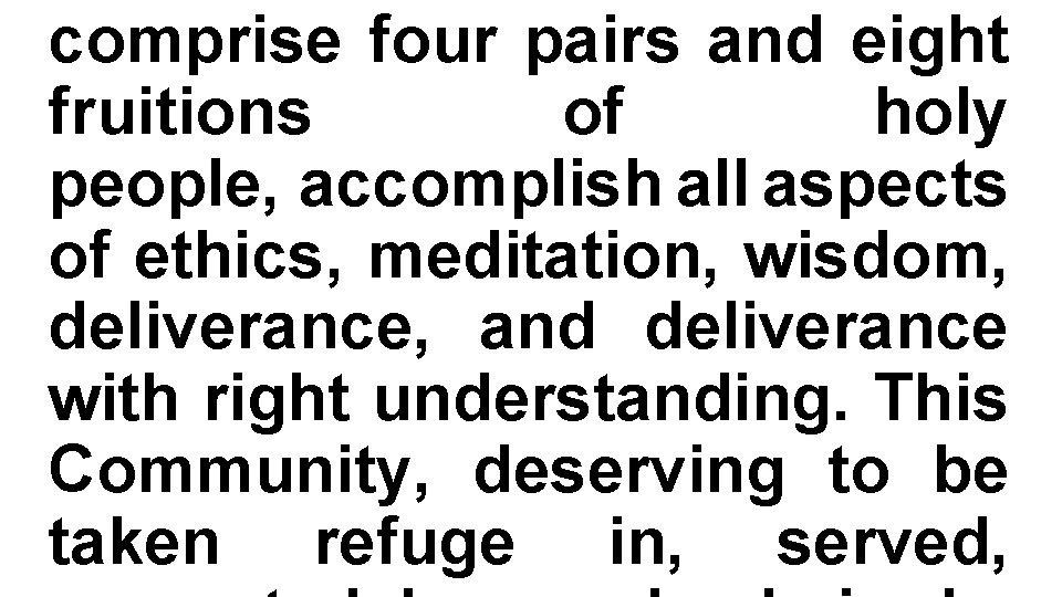 comprise four pairs and eight fruitions of holy people, accomplish all aspects of ethics,