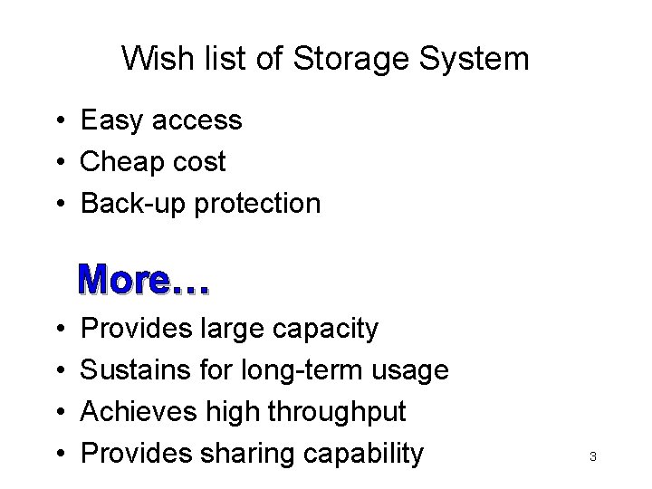 Wish list of Storage System • Easy access • Cheap cost • Back-up protection