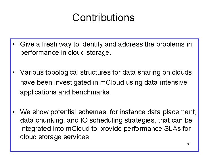 Contributions • Give a fresh way to identify and address the problems in performance