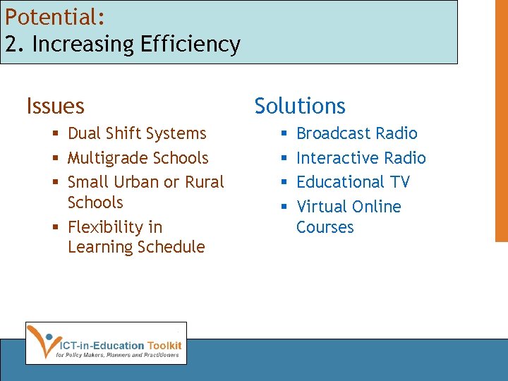 Potential: 2. Increasing Efficiency Issues § Dual Shift Systems § Multigrade Schools § Small