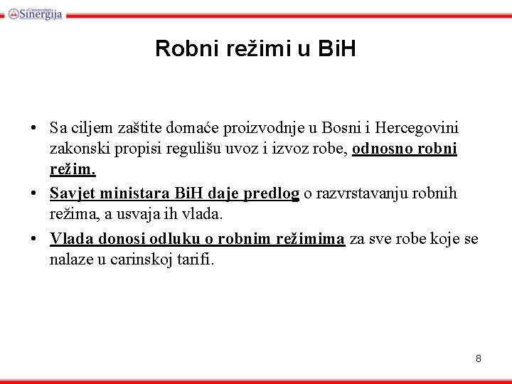 Robni režimi u Bi. H • Sa ciljem zaštite domaće proizvodnje u Bosni i