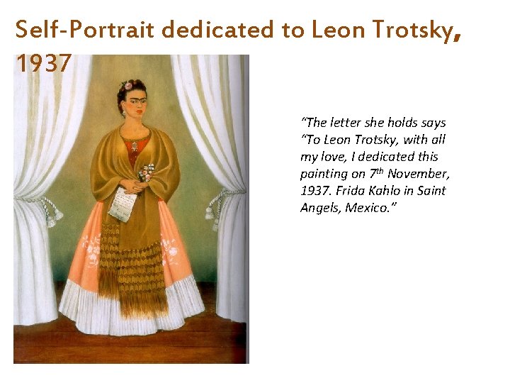 Self-Portrait dedicated to Leon Trotsky, 1937 “The letter she holds says “To Leon Trotsky,