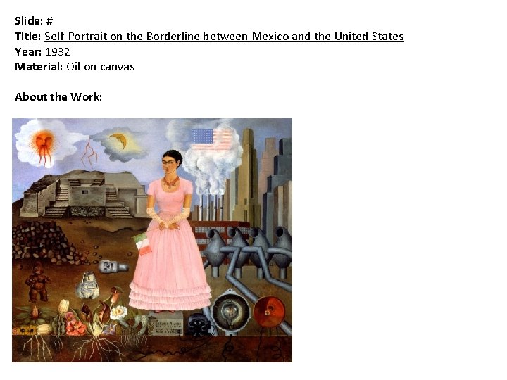 Slide: # Title: Self-Portrait on the Borderline between Mexico and the United States Year: