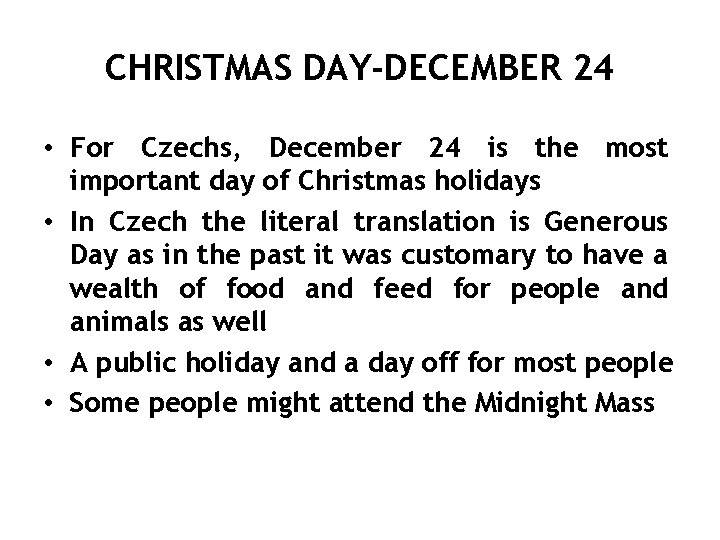 CHRISTMAS DAY-DECEMBER 24 • For Czechs, December 24 is the most important day of