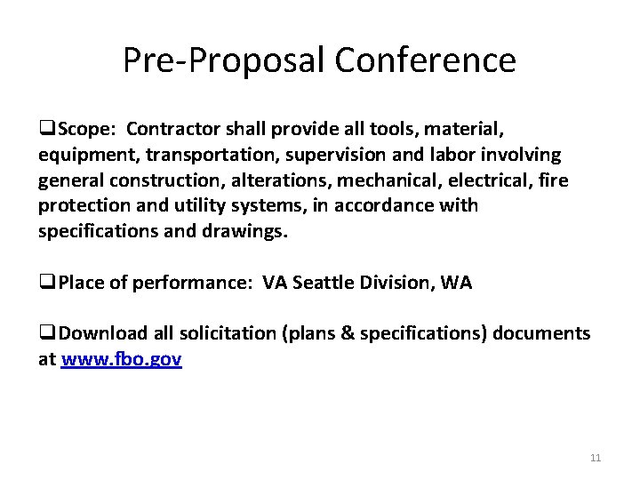 Pre-Proposal Conference q. Scope: Contractor shall provide all tools, material, equipment, transportation, supervision and