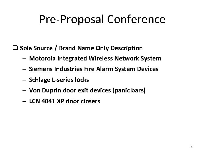 Pre-Proposal Conference q Sole Source / Brand Name Only Description – Motorola Integrated Wireless