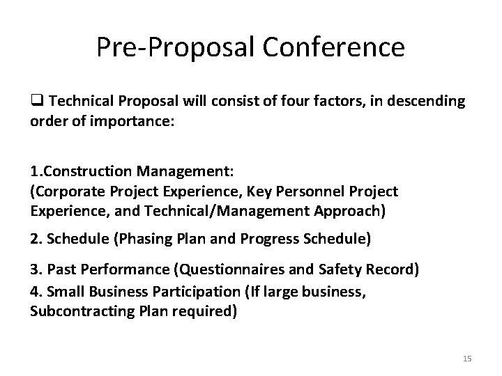 Pre-Proposal Conference q Technical Proposal will consist of four factors, in descending order of