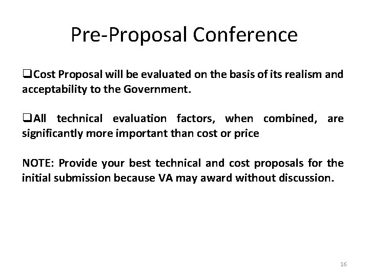 Pre-Proposal Conference q. Cost Proposal will be evaluated on the basis of its realism