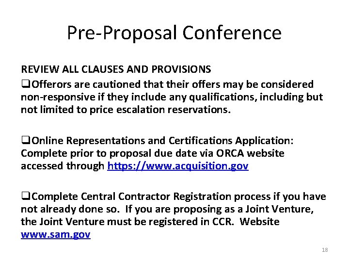 Pre-Proposal Conference REVIEW ALL CLAUSES AND PROVISIONS q. Offerors are cautioned that their offers