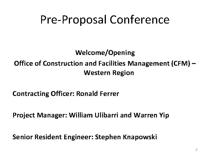 Pre-Proposal Conference Welcome/Opening Office of Construction and Facilities Management (CFM) – Western Region Contracting