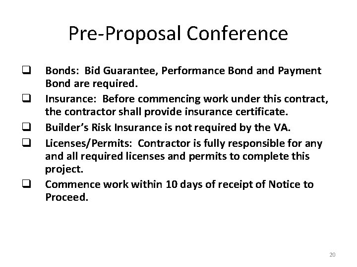 Pre-Proposal Conference q q q Bonds: Bid Guarantee, Performance Bond and Payment Bond are