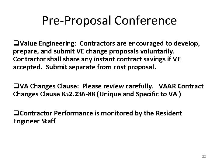 Pre-Proposal Conference q. Value Engineering: Contractors are encouraged to develop, prepare, and submit VE