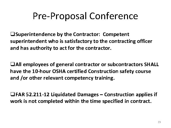 Pre-Proposal Conference q. Superintendence by the Contractor: Competent superintendent who is satisfactory to the