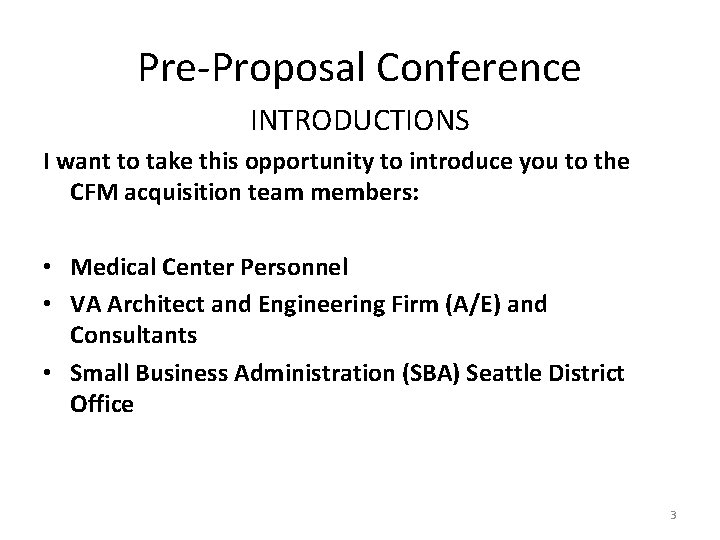 Pre-Proposal Conference INTRODUCTIONS I want to take this opportunity to introduce you to the