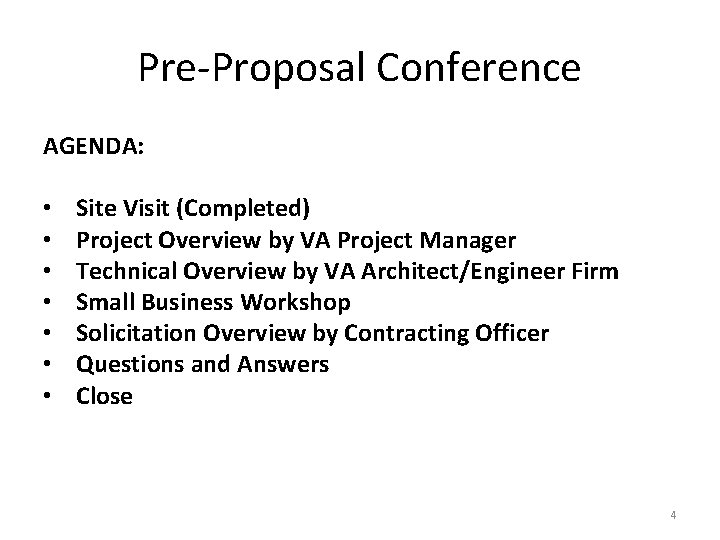 Pre-Proposal Conference AGENDA: • • Site Visit (Completed) Project Overview by VA Project Manager