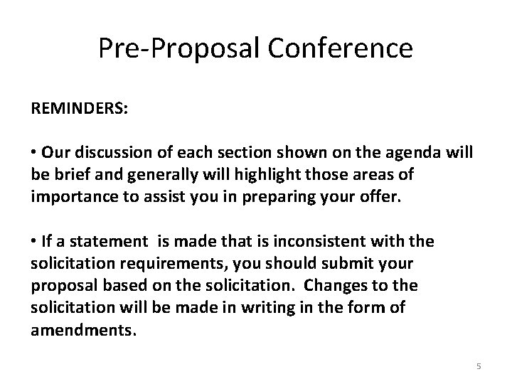 Pre-Proposal Conference REMINDERS: • Our discussion of each section shown on the agenda will