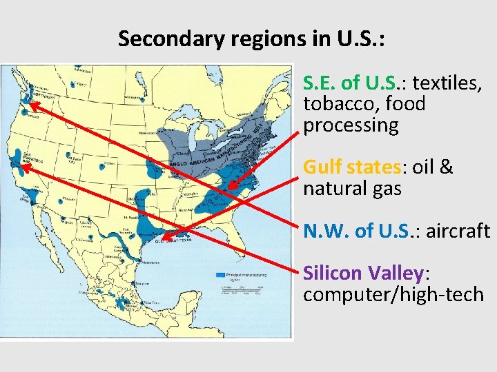 Secondary regions in U. S. : S. E. of U. S. : textiles, tobacco,